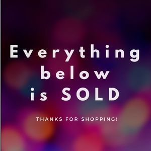 Everything below this point is SOLD